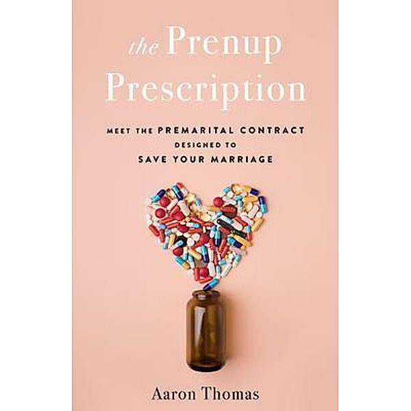 The Prenup Prescription, Aaron Thomas