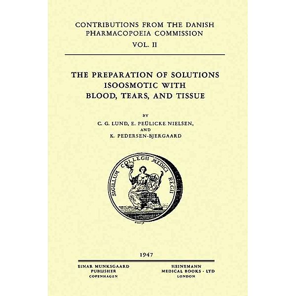 The Preparation of Solutions Isoosmotic with Blood, Tears, and Tissue, C. G. Lund, E. Peülicke Nielsen, K. Pedersen-Bjergaard