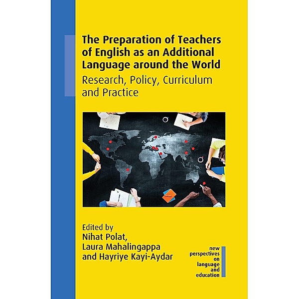 The Preparation of Teachers of English as an Additional Language around the World / New Perspectives on Language and Education Bd.94
