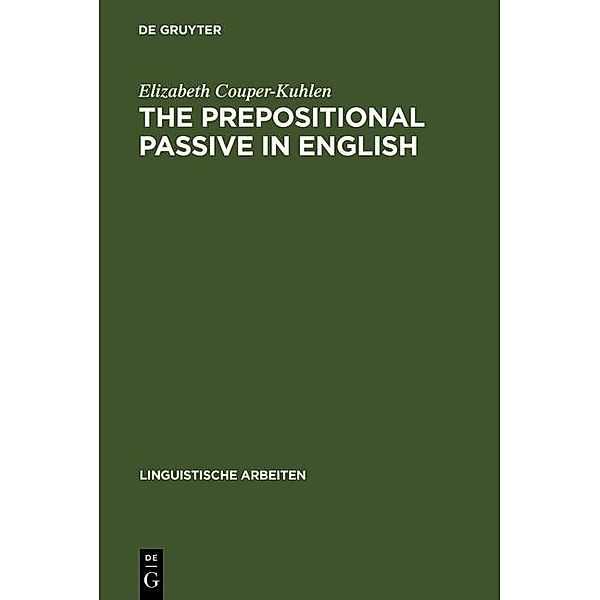 The prepositional passive in English / Linguistische Arbeiten Bd.81, Elizabeth Couper-Kuhlen