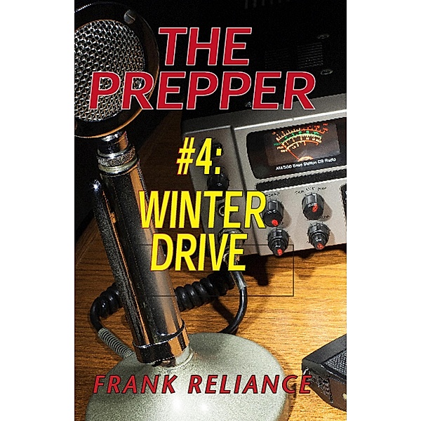 The Prepper: #4 Winter Drive / The Prepper, Frank Reliance