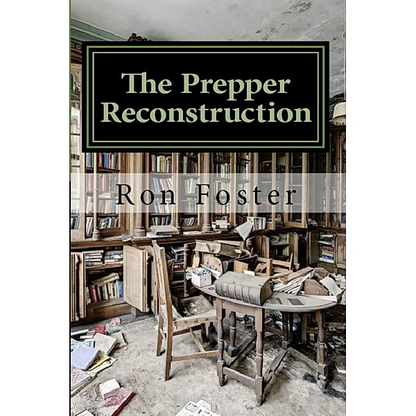 The Prepper Reconstruction, Ron Foster