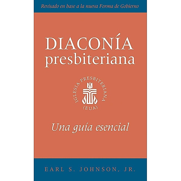 The Presbyterian Deacon, Spanish Edition, Earl S. Johnson