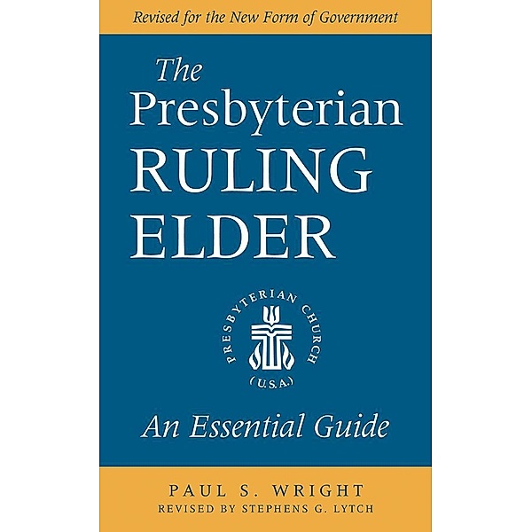 The Presbyterian Ruling Elder, Paul S. Wright