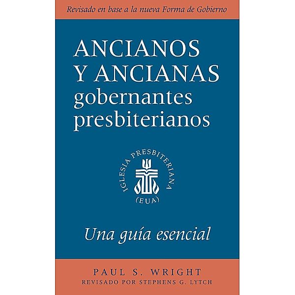 The Presbyterian Ruling Elder, Spanish Edition, Paul S. Wright