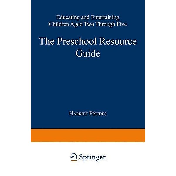 The Preschool Resource Guide, Harriet Friedes