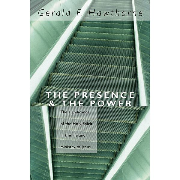 The Presence and The Power, Gerald F. Hawthorne