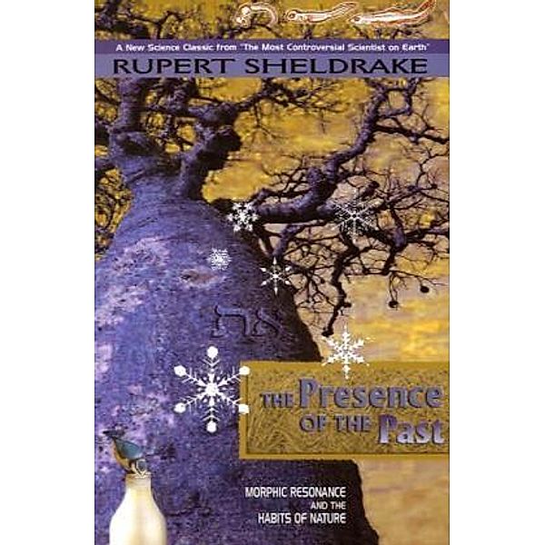 The Presence of the Past, Rupert Sheldrake