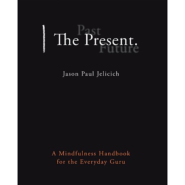 The Present., Jason Paul Jelicich