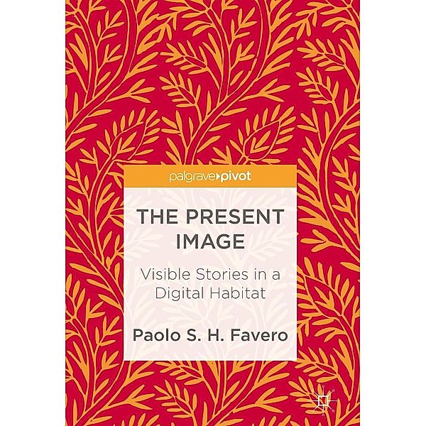 The Present Image / Progress in Mathematics, Paolo S. H. Favero