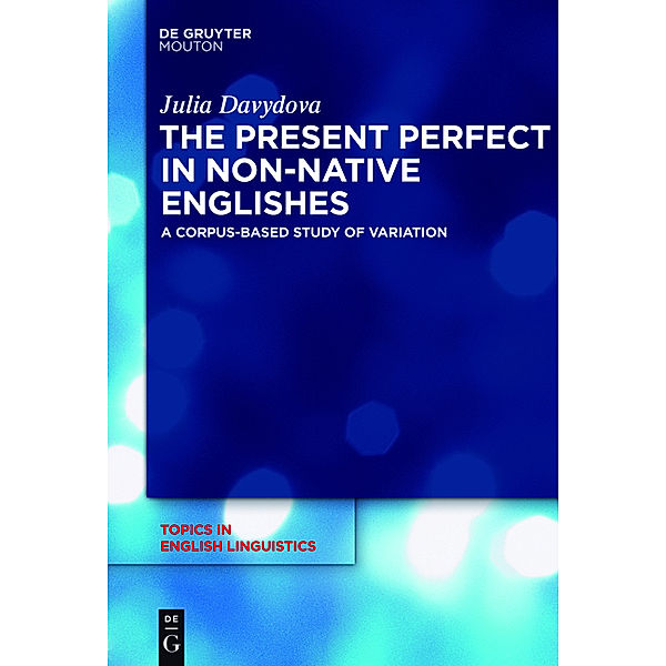 The Present Perfect in Non-Native Englishes, Julia Davydova