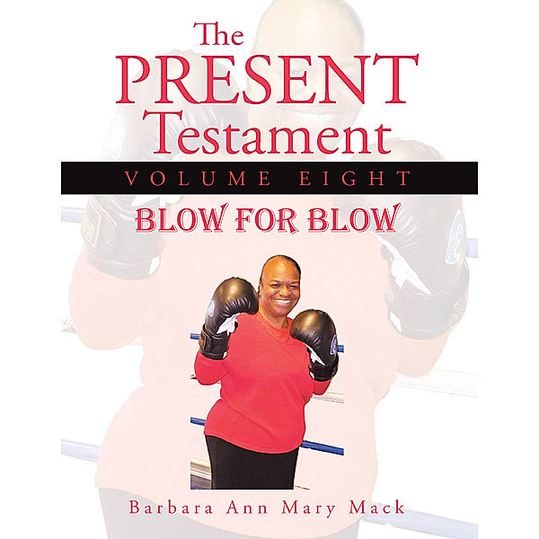 The Present Testament Volume Eight, Barbara Ann Mary Mack