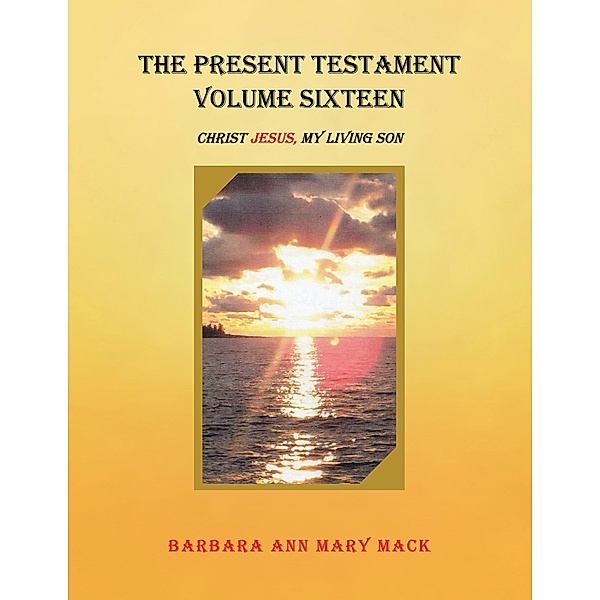 The Present Testament Volume Sixteen, Barbara Ann Mary Mack