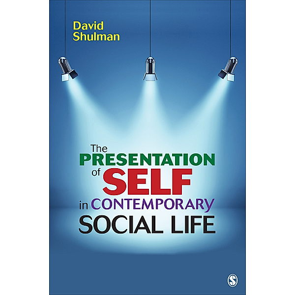 The Presentation of Self in Contemporary Social Life, David H. P. Shulman
