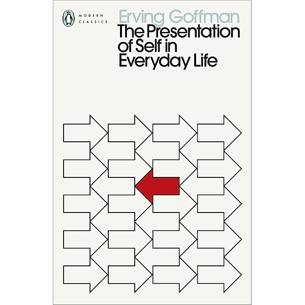 The Presentation of Self in Everyday Life, Erving Goffman