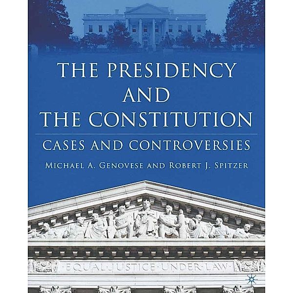 The Presidency and the Constitution, M. Genovese, R. Spitzer
