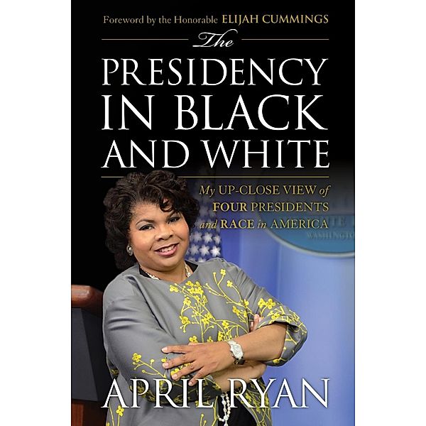 The Presidency in Black and White, April Ryan
