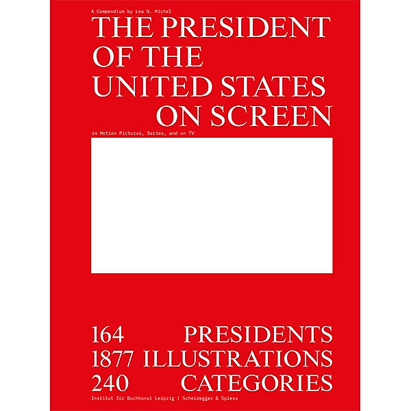 The President of the United States on Screen, Lea N. Michel