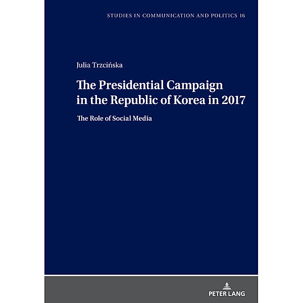 The Presidential Campaign in the Republic of Korea in 2017, Julia Trzcinska