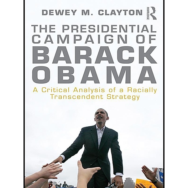 The Presidential Campaign of Barack Obama, Dewey M. Clayton