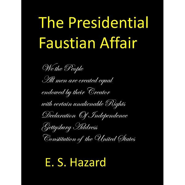 The Presidential Faustian Affair, E. S. Hazard