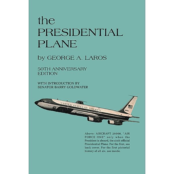 the PRESIDENTIAL PLANE, George A. Laros