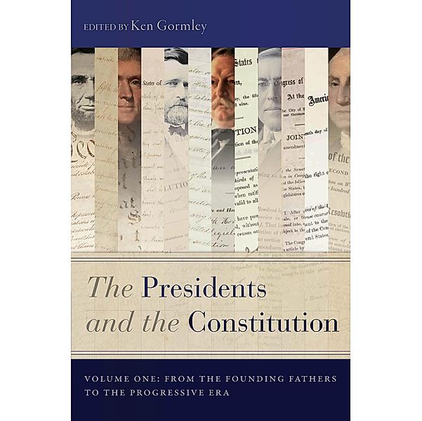 The Presidents and the Constitution, Volume One