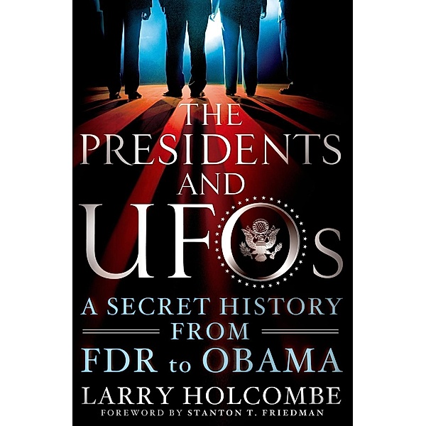 The Presidents and UFOs, Larry Holcombe