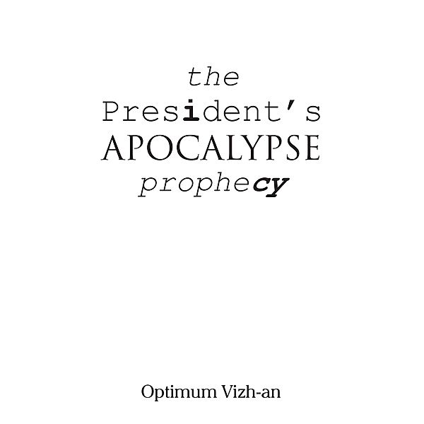 The President'S Apocalypse Prophecy, Optimum Vizhan