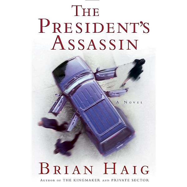 The President's Assassin, Brian Haig