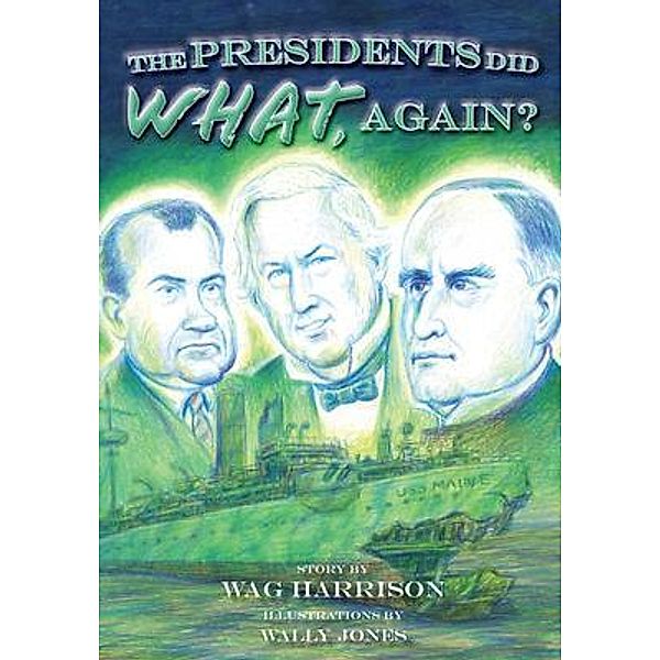 The Presidents Did What, Again?, Wag Harrison