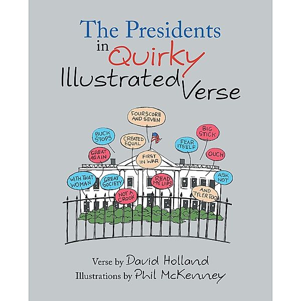 The Presidents in Quirky Illustrated Verse, David Holland