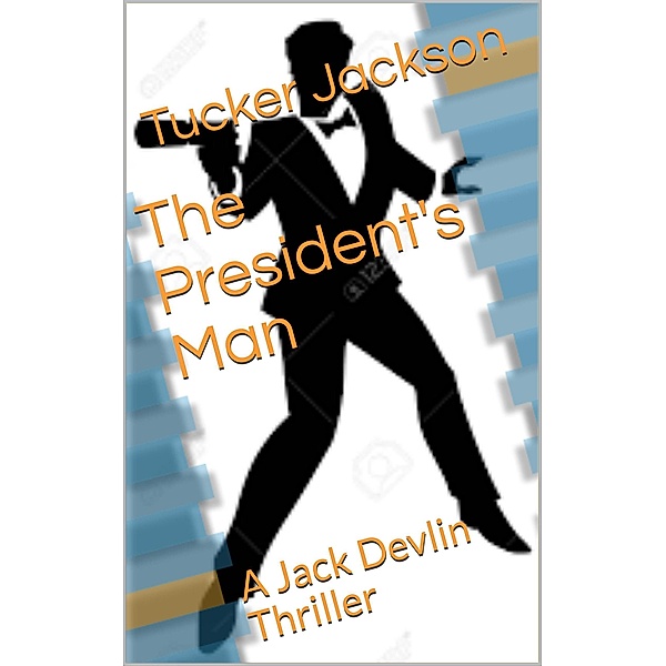 The President's Man, Tucker Jackson