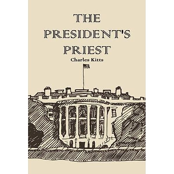 The President's Priest / Charles Kitts, Charles Kitts