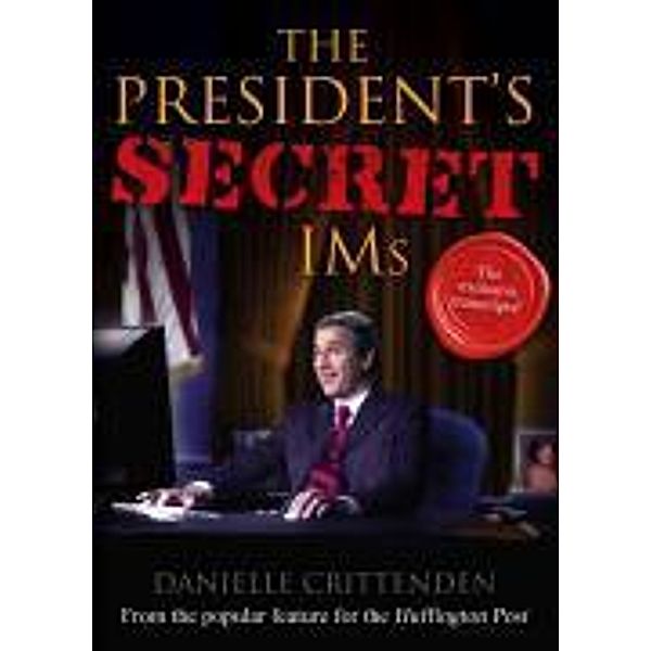 The President's Secret IMs, Danielle Crittenden