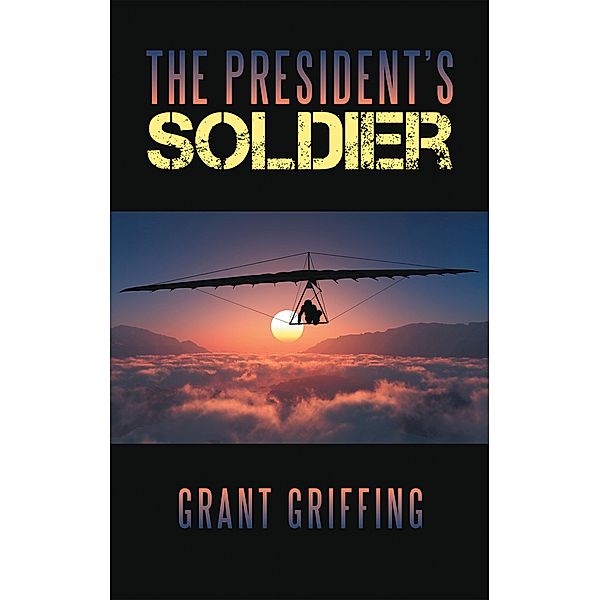 The President'S Soldier, Grant Griffing