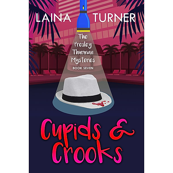 The Presley Thurman Mystery Series: Cupids & Crooks: A Presley Thurman Novel, Laina Turner
