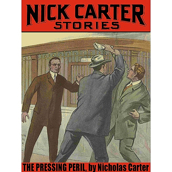 The Pressing Peril / Nick Carter, Nicholas Carter