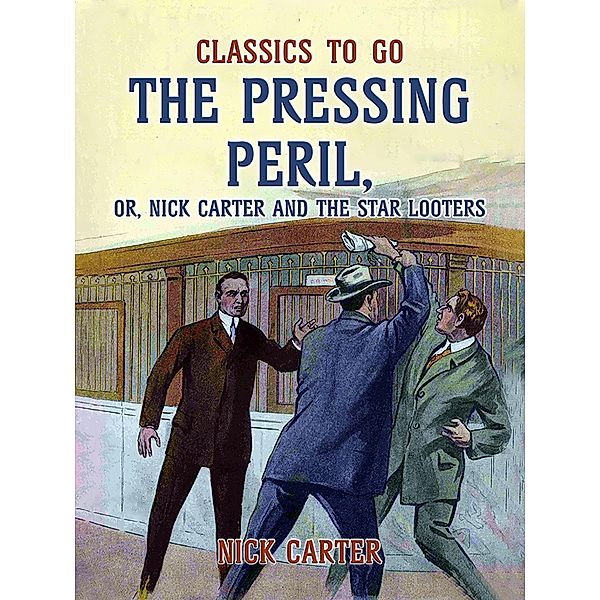 The Pressing Peril, or, Nick Carter and the Star Looters, Nick Carter