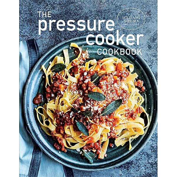 The Pressure Cooker Cookbook, The Williams-Sonoma Test Kitchen