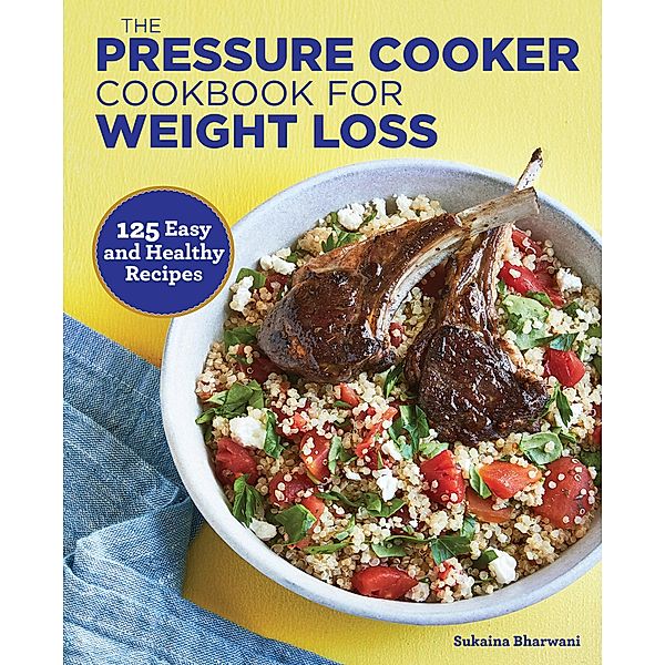 The Pressure Cooker Cookbook for Weight Loss, Sukaina Bharwani