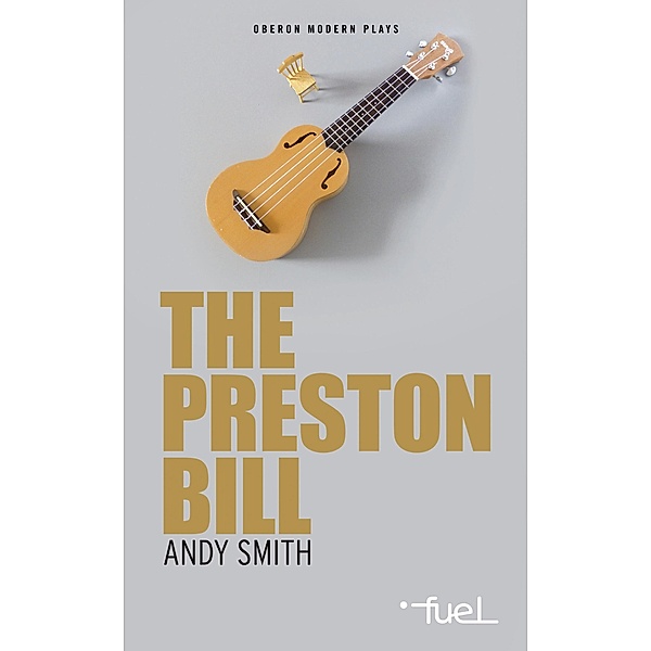 The Preston Bill / Oberon Modern Plays, Andy Smith