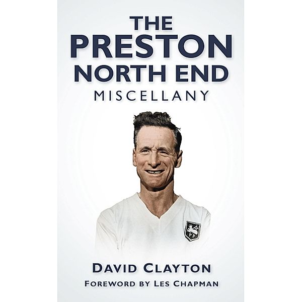 The Preston North End Miscellany, David Clayton