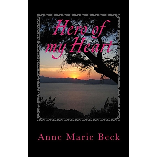 The Prestons: Hero of my Heart, Anne Marie Beck