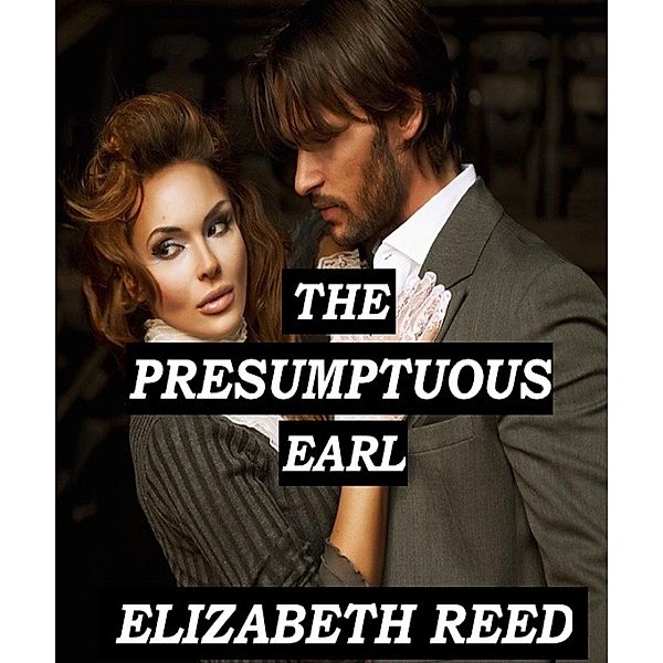 The Presumptuous Earl, Elizabeth Reed