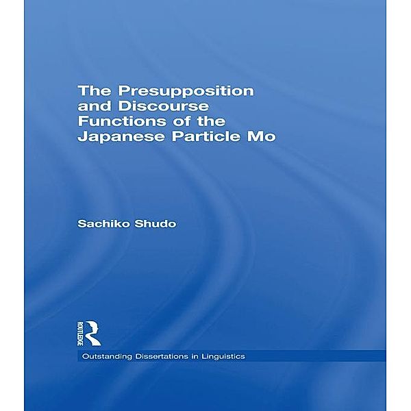 The Presupposition and Discourse Functions of the Japanese Particle Mo, Sachiko Shudo