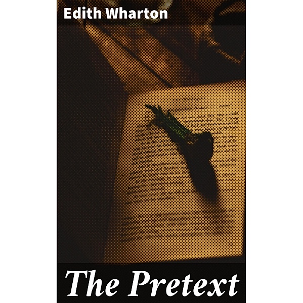 The Pretext, Edith Wharton