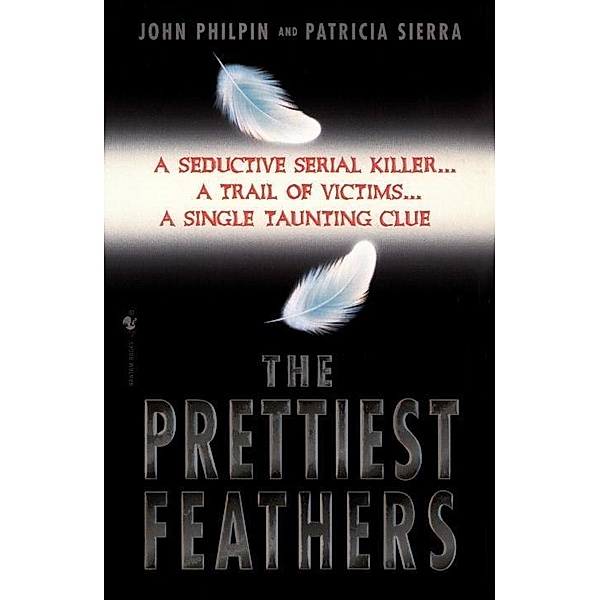 The Prettiest Feathers / Lucas Frank Bd.1, John Philpin, Patricia Sierra