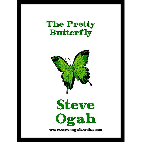 The Pretty Butterfly, Steve Ogah