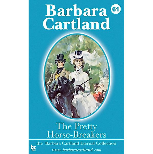The Pretty Horse-Breakers / The Eternal Collection, Barbara Cartland